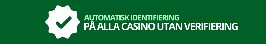 Automatisk identifiering på casino utan verifiering